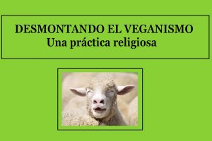 Lee más sobre el artículo Desmontando el veganismo