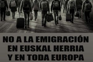 Lee más sobre el artículo No a la emigración en Euskal Herria y en toda Europa