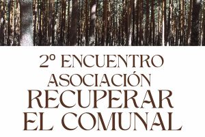 Lee más sobre el artículo 2º Encuentro de la Asociación Recuperar el Comunal, 18-20 de septiembre de 2026